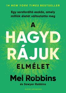 Mel Robbins - A HAGYD RÁJUK elmélet