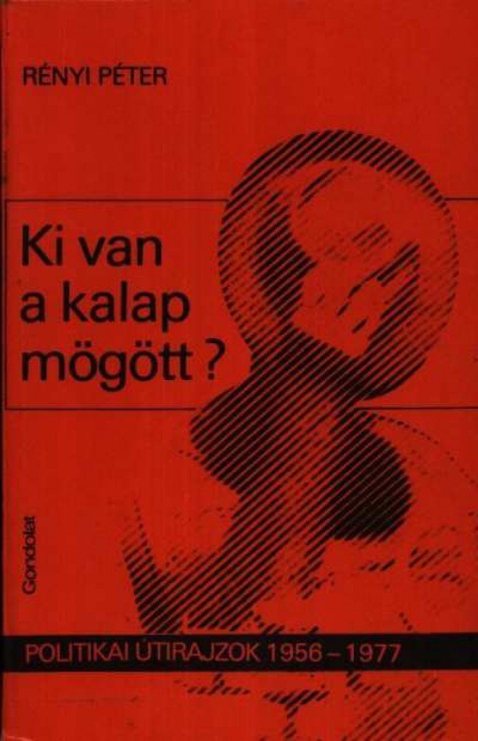 RÉNYI PÉTER - Ki van a kalap mögött? [antikvár]