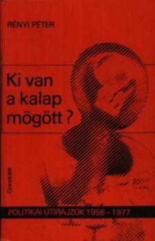 RÉNYI PÉTER - Ki van a kalap mögött? [antikvár]