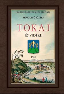 Mosolygó József - TOKAJ ÉS VIDÉKE