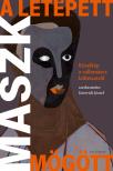 Gerevich József[szerk.] - A letépett maszk mögött