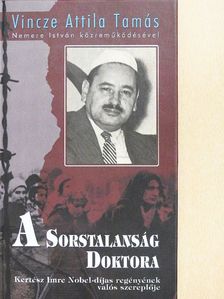 Vincze Attila Tamás - A Sorstalanság Doktora [antikvár]