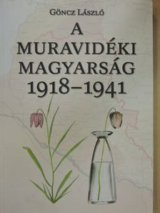 Göncz László - A muravidéki magyarság 1918-1941 [antikvár]