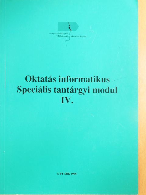 Oktatás informatikus Speciális tantárgyi modul IV. [antikvár]