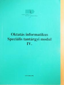 Oktatás informatikus Speciális tantárgyi modul IV. [antikvár]