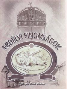 Szászné Bene Ilonka - Erdélyi finomságok [antikvár]