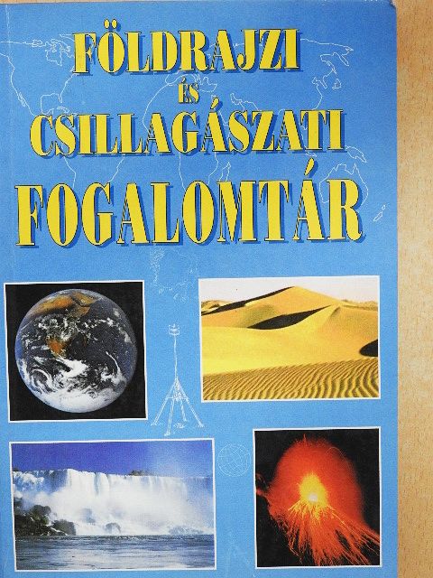Földrajzi és csillagászati fogalomtár [antikvár]