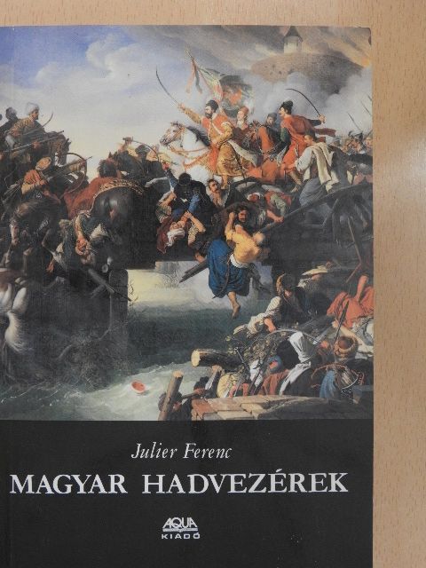 Julier Ferenc - Magyar hadvezérek [antikvár]