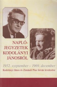 Zimándi Pius István - Naplójegyzetek Kodolányi Jánosról 1952. szeptember-1969. december [antikvár]