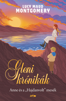 Lucy Maud Montgomery - Gleni krónikák [szépséghibás]