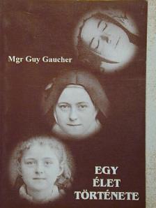 Guy Gaucher - Egy élet története - Martin Teréz (1873-1897) [antikvár]