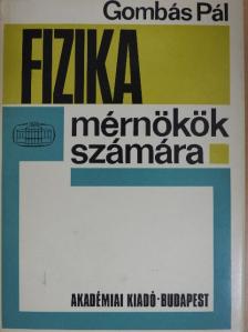 Gombás Pál - Fizika mérnökök számára [antikvár]