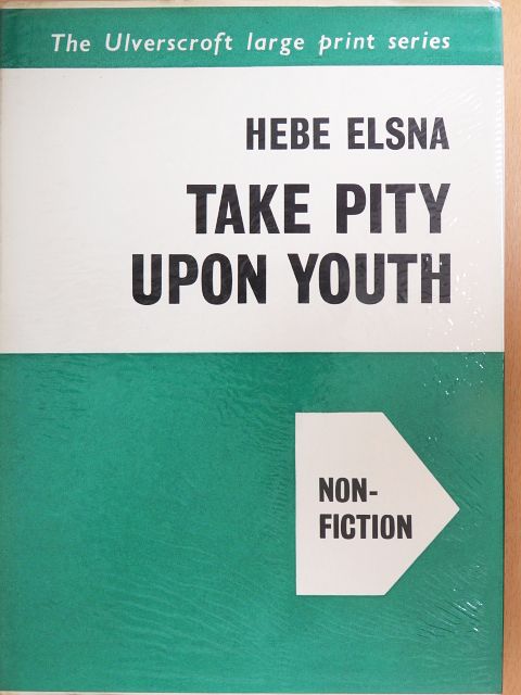 Hebe Elsna - Take Pity Upon Youth [antikvár]