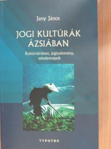 Jany János - Jogi kultúrák Ázsiában [antikvár]