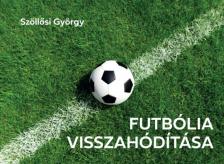 Szöllősi György - Futbólia visszahódítása [antikvár]
