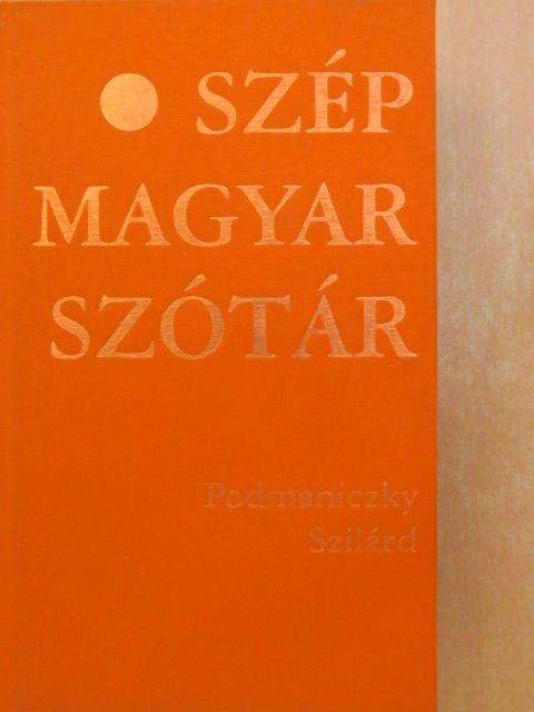 Podmaniczky Szilárd - Szép Magyar Szótár [antikvár]