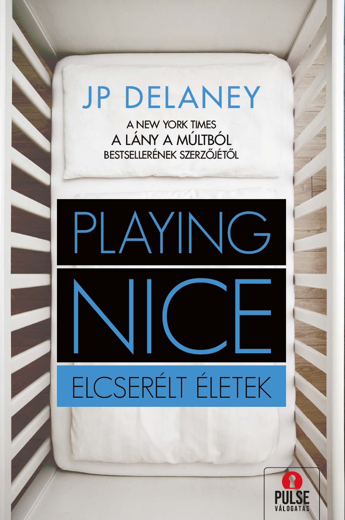 J. P. Delaney - Playing Nice - Elcserélt életek [] [szépséghibás]