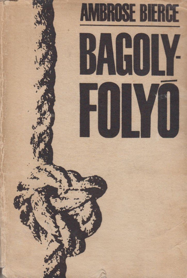 Bierce, Ambrose - Bagoly-folyó [antikvár]