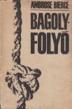 Bierce, Ambrose - Bagoly-folyó [antikvár]