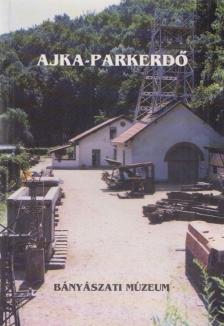 Vasi Miklósné, Kozma Károly - Ajka-Parkerdő - Bányászati Múzeum, Őslény- és kőzettár, Jubileumi emlékek [antikvár]