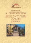 Szabó Csaba Attila[szerk.] - Gondolatok a Professzorok Batthyány Köre 30 éves jubileumán