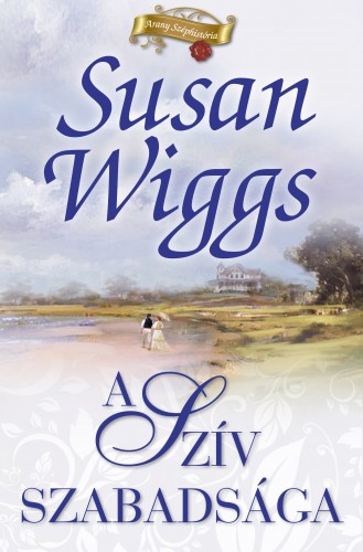 Susan Wiggs - A szív szabadsága [eKönyv: epub, mobi]