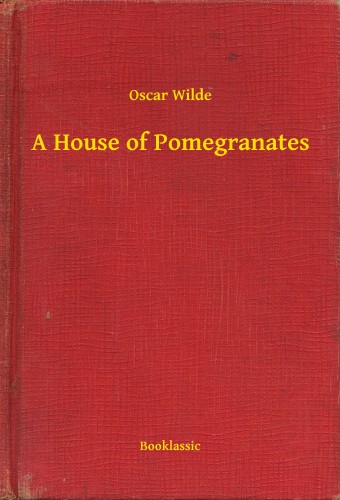 Oscar Wilde - A House of Pomegranates [eKönyv: epub, mobi]