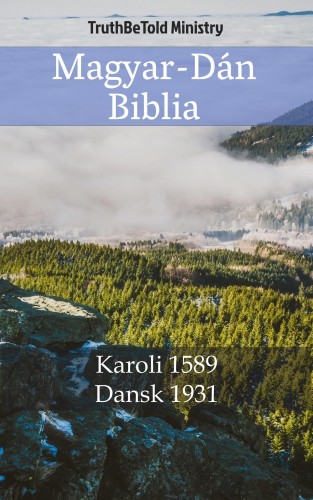 TruthBeTold Ministry, Joern Andre Halseth, Gáspár Károli - Magyar-Dán Biblia [eKönyv: epub, mobi]