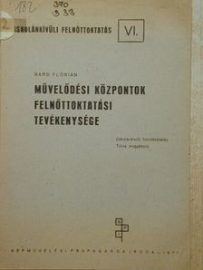 Bárd Flórián - Művelődési központok felnőttoktatási tevékenysége [antikvár]