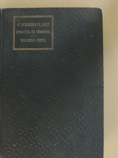 Cherbuliez - Feketék és vörösek/Holdenis Meta [antikvár]