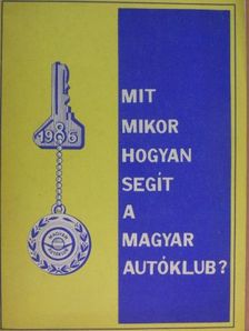 Mit, mikor, hogyan segít a Magyar Autóklub? [antikvár]