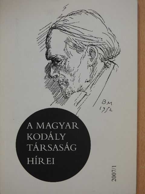 B. Horváth Andrea - A Magyar Kodály Társaság Hírei 2007/1. [antikvár]