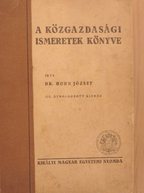 Dr. Horn József - A közgazdasági ismeretek könyve [antikvár]