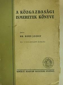 Dr. Horn József - A közgazdasági ismeretek könyve [antikvár]