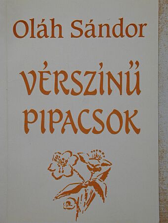Oláh Sándor - Vérszínű pipacsok [antikvár]