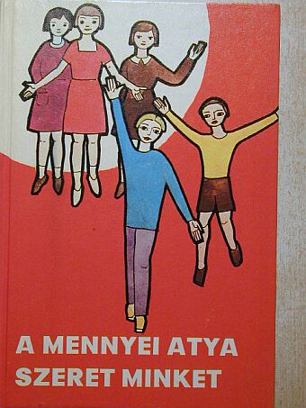 Dr. Edelényi István - A mennyei atya szeret minket [antikvár]