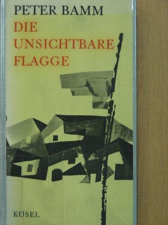 Peter Bamm - Die unsichtbare Flagge [antikvár]
