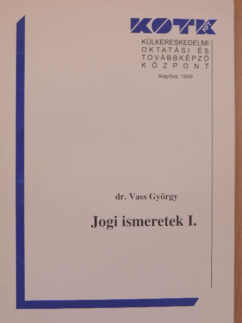 Dr. Vass György - Jogi ismeretek I. [antikvár]
