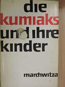 Hans Marchwitza - Die Kumiaks und Ihre Kinder [antikvár]