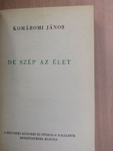 Komáromi János - De szép az élet [antikvár]