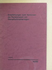 Empfehlungen zum Verkürzen der Revisionszeit von Dampfturbinenanlagen [antikvár]