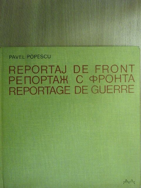 Pavel Popescu - Reportaj de front/Reportage de guerre [antikvár]