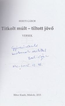Bereti Gábor - Titkolt múlt - tiltott jövő (dedikált) [antikvár]