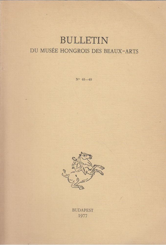 Garas Klára - Bulletin du Musée Hongrois des Beaux-Arts 48-49. [antikvár]