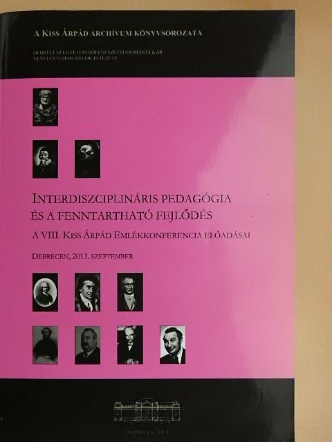 Altorjay Tamás - Interdiszciplináris pedagógia és a fenntartható fejlődés [antikvár]