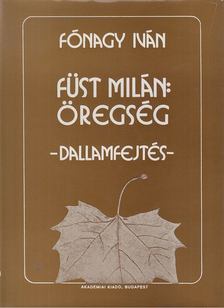 FÓNAGY IVÁN - Füst Milán: Öregség [antikvár]