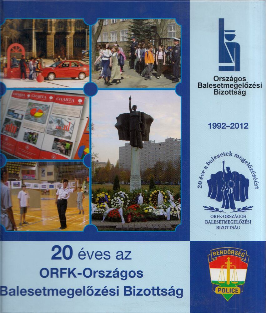 20 éves ORFK-Országos Balesetmegelőzési Bizottság 1992-2012 [antikvár]
