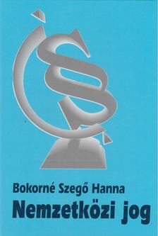 Bokorné Szegő Hanna - Nemzetközi jog [antikvár]