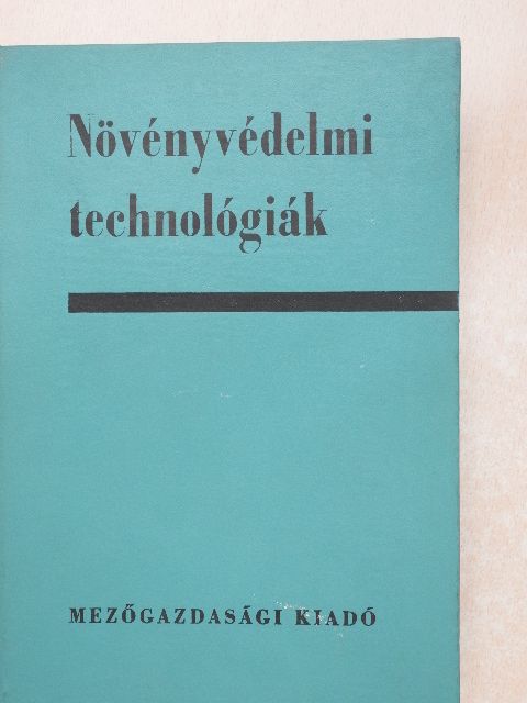 Balogh Sándor - Növényvédelmi technológiák [antikvár]
