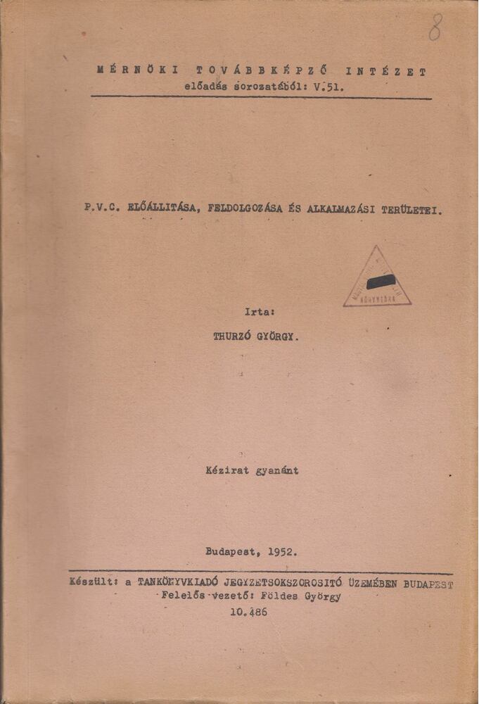 Thurzó György - P.V.C. előállítása, feldolgozása és alkalmazási területei [antikvár]